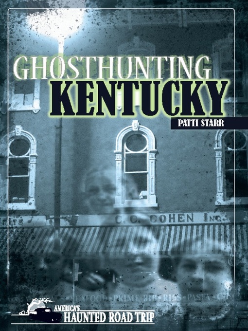 Title details for Ghosthunting Kentucky by Patti Starr - Available